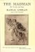 The Madman: His Parables an...