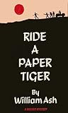 Ride a Paper Tiger