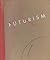 Futurism: A Modern Focus (The Lydia & Harry Lewis Winston Collection)