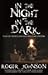 In The Night, In The Dark -Tales of Ghosts and Less Welcome V... by Roger Johnson