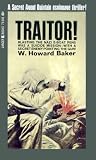 Traitor! by W. Howard Baker