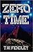 Zero Time by T.W. Fendley