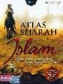 Atlas Sejarah Islam, Sejak masa permulaan hingga kejayaan Islam (Paperback)