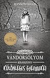 Vándorsólyom kisasszony különleges gyermekei by Ransom Riggs