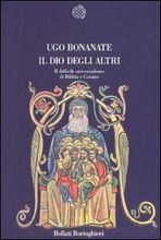 Il Dio degli altri. Il difficile universalismo di Bibbia e Corano (Paperback)