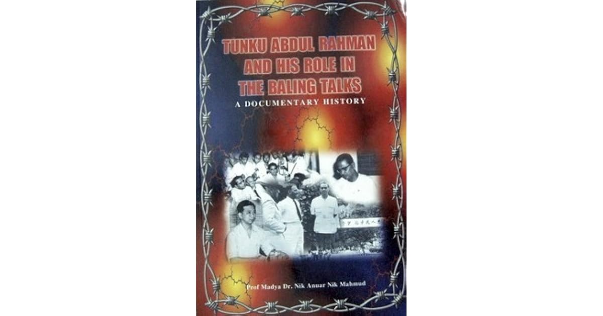 Tunku Abdul Rahman and His Role in the Baling Talks: A Documentary 