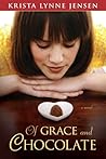 Of Grace and Chocolate by Krista Lynne Jensen