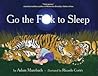 Go the Fuck to Sleep by Adam Mansbach