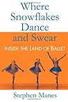 Where Snowflakes Dance and Swear by Stephen Manes