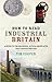 How to Read Industrial Britain