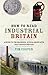 How to Read Industrial Britain by Tim Cooper