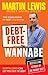 Debt-Free Wannabe: A collection of inspiring true stories to help you beat your debts from the UK's #1 Money Saving Expert