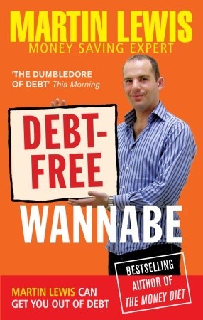 Debt-Free Wannabe: A collection of inspiring true stories to help you beat your debts from the UK's #1 Money Saving Expert