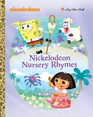 Nickelodeon Nursery Rhymes (Nickelodeon) (Big Golden Book)