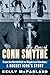 The Lives of Conn Smythe: From the Battlefield to Maple Leaf Gardens: A Hockey Icon's Story
