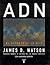 ADN by James D. Watson ADN by James D. Watson