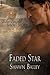 Faded Star by Shawn Bailey Faded Star by Shawn Bailey