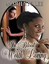 In Blood And Worth Loving by Marilyn Lee