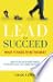 Lead to Succeed: What it ta...
