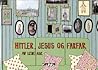 Hitler, Jesus og Farfar by Lene Ask