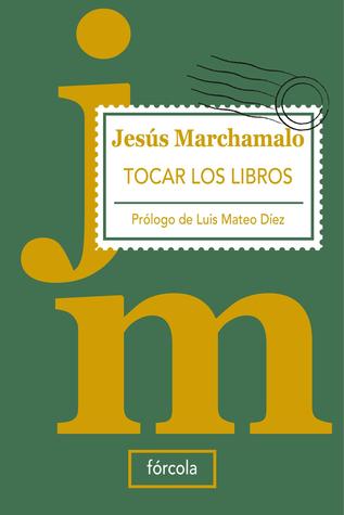 Portada de Tocar los libros, de Jesús Marchamalo