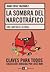 La sombra del narcotráfico: Una amenaza global