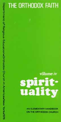 The Orthodox Faith, vol. IV: Spirituality (Paperback)