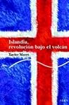 Islandia, revolución bajo el volcán by Xavier Moret