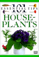 101 Essential Tips: House Plants (Paperback)