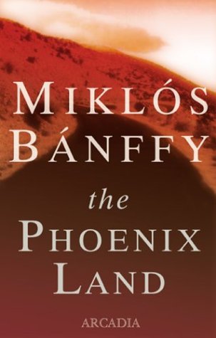 The Phoenix Land: The Memoirs of Count Miklos Banffy (Paperback)