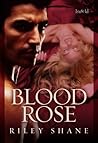 Blood Rose by Riley Shane