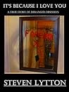 It's Because I Love You by Steven Lytton