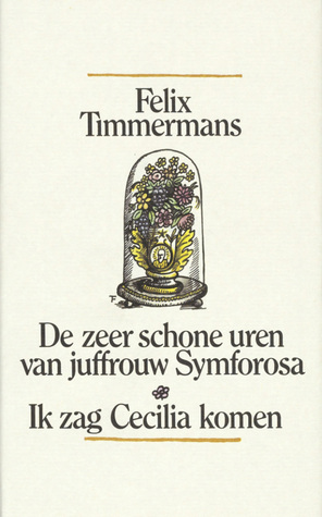 De zeer schone uren van juffrouw Symforosa. – Ik zag Cecilia komen