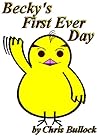 Becky's First Ever Day by Chris Bullock