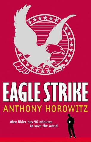 Eagle Strike Alex Rider 4 By Anthony Horowitz