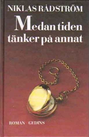 Medan tiden tänker på annat (Hardcover)