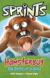 Hamsterboy: The Birth of a Hero (Hamsterboy, #1) Hamsterboy: The Birth of a Hero (Hamsterboy, #1)