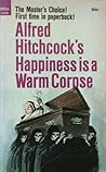 Alfred Hitchcock's Happiness is a Warm Corpse
