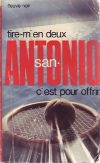 Tire-m'en deux, c'est pour offrir (San-Antonio #101)