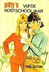 Pitty's vijfde kostschooljaar by Enid Blyton