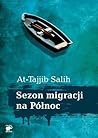 Sezon migracji na Północ by Tayeb Salih