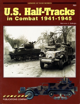 US Half-Tracks in Combat, 1941-1945 (Armor at War, 7031)