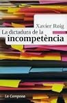 La dictadura de la incompetència La dictadura de la incompetència