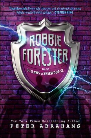 Robbie Forester and the Outlaws of Sherwood Street (Outlaws of Sherwood Street, #1)