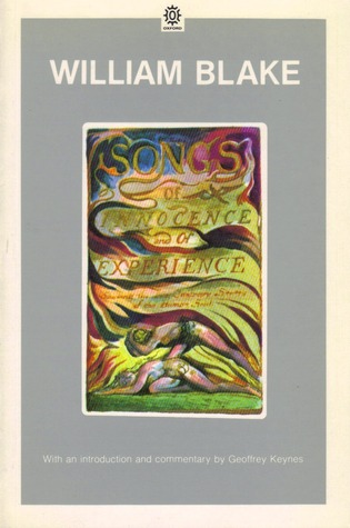 Songs of Innocence and Experience: Shewing the Two Contrary States of the Human Soul