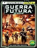 Universo Alfa n. 7: Guerra Futura 2104 - Gli eroi del domani