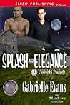 Splash and Elegance by Gabrielle Evans