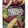 Organic Gardener's Complete Guide to Vegetables and Fruits Organic Gardener's Complete Guide to Vegetables and Fruits