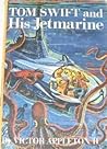 Tom Swift and His Jetmarine (Tom Swift Jr, #2)