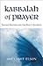 Kabbalah of Prayer: Sacred Sounds and the Soul’s Journey